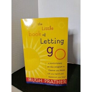 The Little Book of Letting Go : A Revolutionary 30-Day Program to Cleanse...